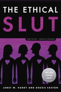 cover of the book The ethical slut: a practical guide to polyamory, open relationships and other adventures