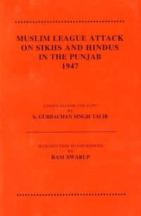 cover of the book Muslim League Attack On Sikhs And Hindus In The Punjab 1947