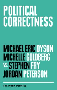 cover of the book Political correctness: Dyson and Goldberg vs. Fry and Peterson