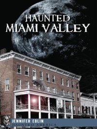 cover of the book Haunted Miami Valley, Ohio