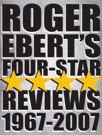 cover of the book Roger Ebert's Four Star Reviews: 1967-2007