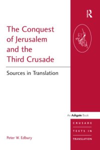 cover of the book The conquest of Jerusalem and the Third Crusade: sources in translation