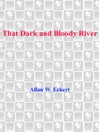 cover of the book That dark and bloody river: chronicles of the Ohio River Valley