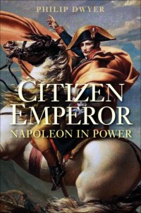 cover of the book Citizen Emperor: Napoleon in Power