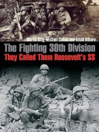 cover of the book THE FIGHTING 30TH DIVISION: They Called Them Roosevelt’s SS