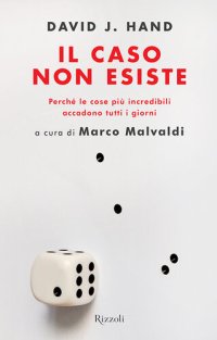 cover of the book Il caso non esiste. Perché le cose più incredibili accadono tutti i giorni