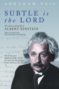 cover of the book ''Subtle is the lord ...'': the science and the life of Albert Einstein