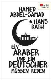 cover of the book Ein Araber und ein Deutscher müssen reden