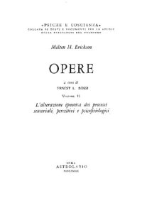 cover of the book Opere vol. 2 - L'alterazione ipnotica dei processi sensoriali, percettivi e psicofisiologici