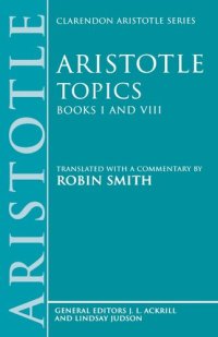 cover of the book Aristotle Topics Books I & VIII: With excerpts from related texts (Clarendon Aristotle Series) (Bks.1 & 8)