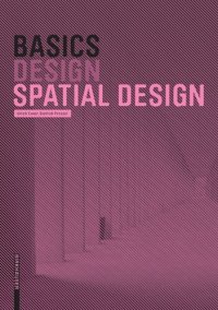 cover of the book Basics Spatial Design (Basics (Birkhauser))