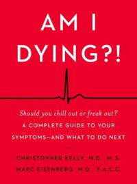 cover of the book Am I dying?!: a complete guide to your symptoms -- and what to do next