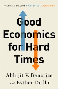 cover of the book Good Economics for Hard Times: six ways we get the world wrong and how to set it right