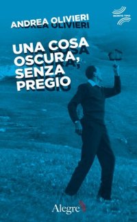 cover of the book Una cosa oscura, senza pregio