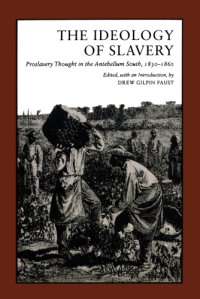 cover of the book The ideology of slavery: proslavery thought in the antebellum South, 1830-1860