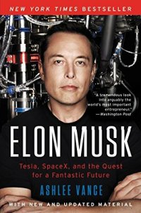 cover of the book Elon Musk: Tesla, SpaceX, and the Quest for a Fantastic Future