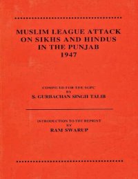 cover of the book Muslim League Attack On Sikhs And Hindus In The Punjab 1947