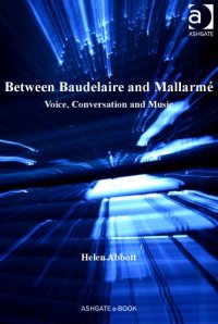 cover of the book Between Baudelaire and Mallarmé: voice, conversation and music