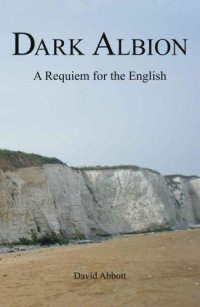 cover of the book Dark Albion: A Requiem for the English