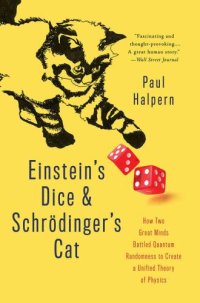 cover of the book Einstein's dice and Schrödinger's cat: How two great minds battled quantum randomness to create a unified theory of physics