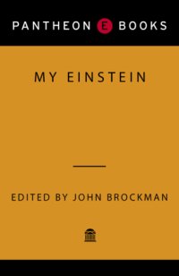 cover of the book My Einstein: essays by twenty-four of the world's leading thinkers on the man, his work, and his legacy