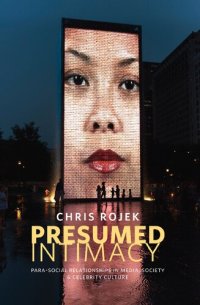 cover of the book Presumed Intimacy: Parasocial Interaction in Media, Society and Celebrity Culture