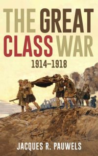 cover of the book The Great Class War 1914-1918