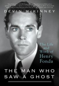 cover of the book The Man Who Saw a Ghost: The Life and Work of Henry Fonda