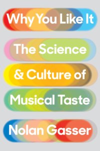 cover of the book WHY YOU LIKE IT: the science and culture of musical taste