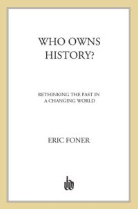 cover of the book Who owns history?: rethinking the past in a changing world