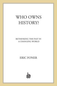 cover of the book Who owns history?: rethinking the past in a changing world