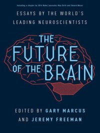 cover of the book The Future of the Brain: Essays by the World's Leading Neuroscientists