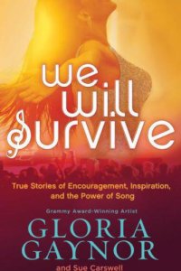 cover of the book We Will Survive: True Stories of Encouragement, Inspiration, and the Power of Song