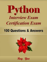 cover of the book Python Interview Exam, Certification Exam, 100 Questions & Answers.