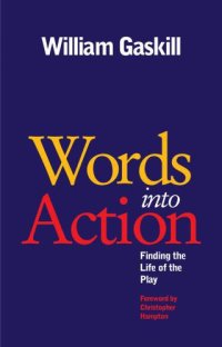 cover of the book Words into action: finding the life of the play