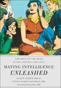 cover of the book Mating intelligence unleashed the role of the mind in sex, dating, and love