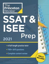 cover of the book Princeton Review SSAT & ISEE Prep, 2021: 6 Practice Tests + Review & Techniques + Drills (Private Test Preparation) by The Princeton Review