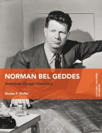 cover of the book Norman Bel Geddes: American design visionary