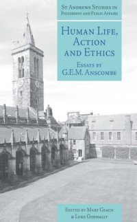 cover of the book Human life, action and ethics: essays by G.E.M. Anscombe