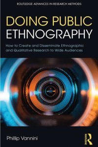 cover of the book Doing Public Ethnography: How to Create and Disseminate Ethnographic and Qualitative Research to Wide Audiences