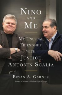 cover of the book Nino and me: my unusual friendship with Justice antonin scalia