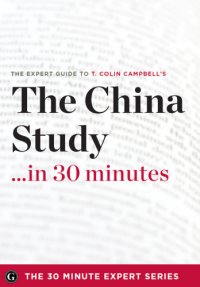 cover of the book The expert guide to T. Colin Campbell's The China study --in 30 minutes