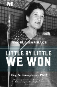 cover of the book Little by Little We Won: A Novel Based on the Life of Angela Bambace