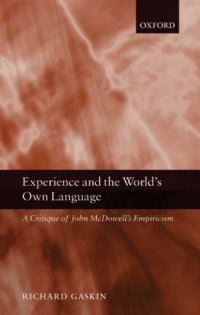 cover of the book Experience and the world's own language: a critique of John McDowell's empiricism