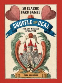 cover of the book Shuffle and deal: 50 classic card games for any number of players