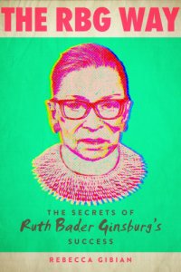 cover of the book The RBG Way: Secrets of Success of Ruth Bader Ginsburg's success