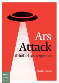 cover of the book Ars attack. Il bluff del contemporaneo