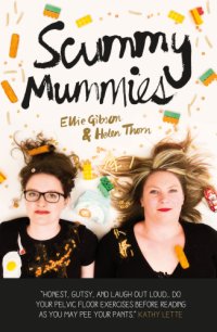 cover of the book Scummy mummies: a celebration of parenting failures, hilarious confessions, fish fingers and wine