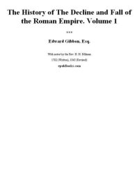 cover of the book The History of The Decline and Fall of the Roman Empire. Volume 1