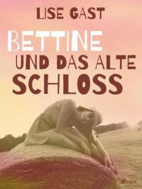 cover of the book Bettine und das alte Schloss